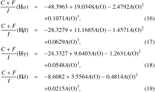 Mathematical equation: \begin{eqnarray} \frac{C+F}{I}({\rm H}\alpha)&=&-48.3963+19.0348A({\rm O})-2.4792A({\rm O})^2 \nonumber \\ & &+0.1071A({\rm O})^3, \label{collHa_2.0} \\ \frac{C+F}{I}({\rm H}\beta)&=&-28.3279+11.1685A({\rm O})-1.4571A({\rm O})^2 \nonumber \\ & &+0.0629A({\rm O})^3, \label{collHb_2.0} \\ \frac{C+F}{I}({\rm H}\gamma)&=&-24.3327+9.6403A({\rm O})-1.2631A({\rm O})^2 \nonumber \\ & &+0.0548A({\rm O})^3, \label{collHg_2.0} \\ \frac{C+F}{I}({\rm H}\delta)&=&-8.6082+3.5564A({\rm O})-0.4814A({\rm O})^2 \nonumber \\ & &+0.0215A({\rm O})^3, \label{collHd_2.0} \end{eqnarray}