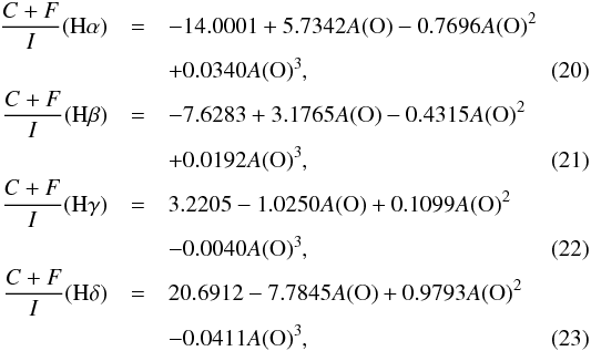 Mathematical equation: \begin{eqnarray} \frac{C+F}{I}({\rm H}\alpha)&=&-14.0001+5.7342A({\rm O})-0.7696A({\rm O})^2 \nonumber \\ & &+0.0340A({\rm O})^3, \label{collHa_3.5} \\ \frac{C+F}{I}({\rm H}\beta)&=&-7.6283+3.1765A({\rm O})-0.4315A({\rm O})^2 \nonumber \\ & &+0.0192A({\rm O})^3, \label{collHb_3.5} \\ \frac{C+F}{I}({\rm H}\gamma)&=&3.2205-1.0250A({\rm O})+0.1099A({\rm O})^2 \nonumber \\ & &-0.0040A({\rm O})^3, \label{collHg_3.5} \\ \frac{C+F}{I}({\rm H}\delta)&=&20.6912-7.7845A({\rm O})+0.9793A({\rm O})^2 \nonumber \\ & &-0.0411A({\rm O})^3, \label{collHd_3.5} \end{eqnarray}
