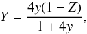 Mathematical equation: \begin{equation} Y=\frac{4y(1-Z)}{1+4y}, \label{eq:Y} \end{equation}