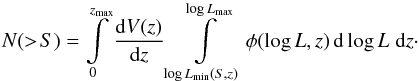 Mathematical equation: \begin{eqnarray} \label{eq:NS_gen} N(>\!S) & = &\int\limits_0^{z_\mathrm{max}} \dfrac{\mathrm{d}V(z)}{\mathrm{d}z} \int\limits_{\log L_\mathrm{min}(S,z)}^{\log L_\mathrm{max}} \phi(\log L,z) \,\mathrm{d}\log L \; \mathrm{d}z \cdot \end{eqnarray}