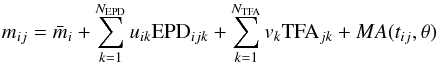 Mathematical equation: \begin{equation} m_{ij} = \bar{m}_{i} + \sum_{k=1}^{N_{\rm EPD}} u_{ik}{\rm EPD}_{ijk} + \sum_{k=1}^{N_{\rm TFA}} v_{k}{\rm TFA}_{jk} + MA(t_{ij}, \theta) \end{equation}