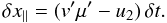 Mathematical equation: \begin{equation*} \delta x_\parallel = (v'\mu' -u_2)\,\delta t. \end{equation*}