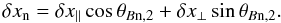 Mathematical equation: \begin{equation*} \delta x_\mathrm{n} = \delta x_\parallel \cos \theta_{B\mathrm{n},2} + \delta x_\perp \sin \theta_{B\mathrm{n},2}. \end{equation*}