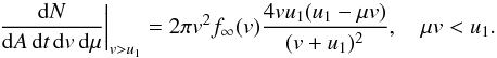 Mathematical equation: \appendix \setcounter{section}{1} \begin{equation} \left. \frac{\mathrm{d}N}{\mathrm{d}A\,\mathrm{d}t\,\mathrm{d}v\,\mathrm{d}\mu}\right|_{v>u_{1}} = 2\pi v^2 f_{\infty}(v) \frac{4v u_1 (u_1 -\mu v)}{(v+ u_1)^2}, \quad \mu v<u_{1}. \end{equation}