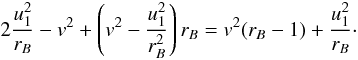 Mathematical equation: \appendix \setcounter{section}{2} \begin{equation} 2\frac{u_{1}^{2}}{r_{B}}-v^{2}+\left(v^{2}-\frac{u_{1}^{2}}{r_{B}^{2}}\right)r_{B}=v^{2}(r_{B}-1)+\frac{u_{1}^{2}}{r_{B}}\cdot \end{equation}