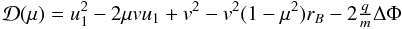 Mathematical equation: \appendix \setcounter{section}{2} \begin{equation} \mathcal{D}(\mu) = u_{1}^{2}-2\mu vu_{1}+v^{2}-v^{2}(1-\mu^{2})r_{B}-2\tfrac{q}{m}\Delta\Phi \end{equation}