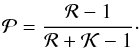 Mathematical equation: \appendix \setcounter{section}{3} \begin{equation} \mathcal{P} = \frac{\mathcal{R}-1}{\mathcal{R}+\mathcal{K}-1}\cdot \end{equation}