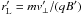 Mathematical equation: \hbox{$r'_\mathrm{L}=mv'_\perp/(qB')$}