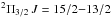 Mathematical equation: \hbox{$^2\Pi_{3/2}\,J=15/2{-}13/2$}