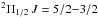 Mathematical equation: \hbox{$^2\Pi_{1/2}\,J=5/2{-}3/2$}