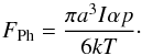 Mathematical equation: \begin{equation} F_{\rm Ph}=\frac{\pi a^3 I \alpha p}{6kT}\cdot \label{eq:Photophorese} \end{equation}
