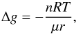 Mathematical equation: \begin{equation} \Delta g =-\frac{n R T}{\mu r}, \end{equation}