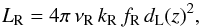 \begin{equation} \label{rflum} L_{\rm R} = 4 \pi \, \nu_{\rm R} \, k_{\rm R} \, f_{\rm R} \, \dl (z)^2, \end{equation}