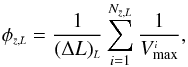 \begin{equation} \label{vmaxlf} \phi_{\ssty \bar{z},\bar{L}} = \frac{1}{(\Delta L)_{\ssty \bar{L}}} \sum_{i=1}^{N_{\ssty \bar{z},\bar{L}}} \frac{1}{V_{\max}^{\ssty i}}, \end{equation}