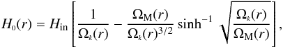 \begin{equation} \label{GBHH0} H_{\ssty 0}(r) = H_{\rm in} \left[ \frac{1}{\Omega_{\ssty k}(r)} - \frac{\Omega_{\rm M}(r)}{\Omega_{\ssty k}(r)^{3/2}}\sinh^{-1} \sqrt{\frac{\Omega_{\ssty k}(r)}{\Omega_{\rm M}(r)}} \right], \end{equation}
