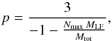 Mathematical equation: \begin{equation} p = \frac{3}{-1 - \frac{N_{\rm max} \, M_{\rm LF}}{M_{\rm tot}}}, \label{slopeq} \end{equation}