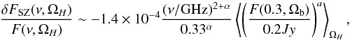 Mathematical equation: \begin{equation} {{ \delta F_{\rm SZ}(\nu, \Omega_H) }\over{ F(\nu, \Omega_H) }} \sim - 1.4 \times 10^{-4} {{(\nu/{\rm GHz})^{2 + \alpha} }\over{0.33^{\alpha} }} \left\langle \left({{F(0.3, \Omega_{\rm b})}\over{ 0.2 Jy}}\right)^a \right\rangle_{\Omega_H}, \end{equation}