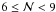 Mathematical equation: \hbox{$6 \leq \mathcal{N} < 9$}