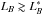 Mathematical equation: \hbox{$\textit{L}_{\textit{B}} \gtrsim \textit{L}_\textit{B}^*$}