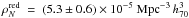 Mathematical equation: \hbox{$\rho_N^{\rm red}~=~(5.3 \pm 0.6) \times 10^{-5}~\mathrm{Mpc}^{-3}\,h_{70}^3$}