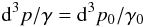 Mathematical equation: \begin{equation} \label{equ:transf_mom} \dif^3p/\gamma = \dif^3p_0/\gamma_0 \end{equation}
