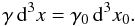 Mathematical equation: \begin{equation} \label{equ:transf_vol} \gamma\, \dif^3x = \gamma_0\, \dif^3x_0. \end{equation}