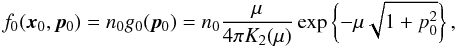 Mathematical equation: \begin{equation} \label{equ:Jutt_Rest} f_0(\vec{x}_0,\vec{p}_0) = n_0g_0(\vec{p}_0) = n_0\frac{\mu}{4\pi K_2(\mu)} \exp\left\{ -\mu\sqrt{1+p^2_0} \right\}, \end{equation}