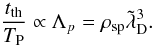 Mathematical equation: \begin{equation} \frac{t_{\rm th}}{T_{\rm P}} \propto \Lambda_p = \rho_{\rm sp} \tilde{\lambda}_{\rm D}^3. \end{equation}