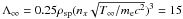 Mathematical equation: \hbox{$\Lambda_\infty = 0.25\rho_{\rm sp}(n_x\sqrt{T_\infty/m_{\rm e}c^2})^3 = 15$}