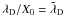 Mathematical equation: \hbox{$\lambda_{\rm D}/X_0 = \tilde{\lambda}_{\rm D}$}