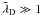 Mathematical equation: \hbox{$\tilde{\lambda}_{\rm D} \gg 1$}