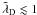 Mathematical equation: \hbox{$\tilde{\lambda}_{\rm D} \lesssim 1$}
