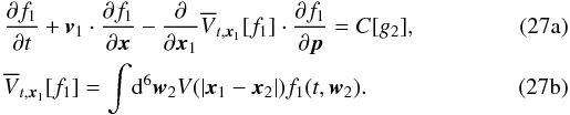 Mathematical equation: % subequation 6977 0 \begin{eqnarray} &&\frac{\partial f_1}{\partial t} + \vec{v}_1\cdot\frac{\partial f_1}{\partial {\vec{x}}} - \frac{\partial}{\partial {\vec{x}_1}}\overline{V}_{t,\vec{x}_1}[f_1]\cdot\frac{\partial f_1}{\partial \vec{p}} = C[g_2], \label{equ:Vlasov_NR} \\ &&\overline{V}_{t,\vec{x}_1}[f_1] = \int\!\dif^6\vec{w}_2 V(|\vec{x}_1-\vec{x}_2|) f_1(t,\vec{w}_2). \end{eqnarray}