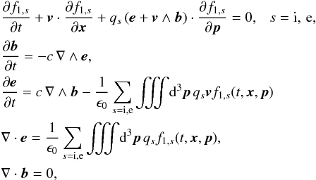 Mathematical equation: \begin{eqnarray} \label{equ:Vlasov_Maxwell} &&\frac{\partial f_{1,s}}{\partial t} + \vec{v}\cdot\frac{\partial f_{1,s}}{\partial {\vec{x}}} + q_s \left(\vec{e}+\vec{v}\wedge\vec{b}\right)\cdot\frac{\partial f_{1,s}}{\partial \vec{p}} = 0,~~~s=\mathrm{i},\,\mathrm{e},\notag \\ &&\frac{\partial\vec{b}}{\partial t} = -c\,\nabla\wedge\vec{e},\notag \\ &&\frac{\partial\vec{e}}{\partial t} = c\,\nabla\wedge\vec{b} - \frac{1}{\epsilon_0}\sum_{s=\mathrm{i},\mathrm{e}} \iiint\!\dif^3\vec{p}\, q_s \vec{v} f_{1,s}(t,\vec{x},\vec{p})\notag \\ &&\nabla\cdot\vec{e} = \frac{1}{\epsilon_0}\sum_{s=\mathrm{i},\mathrm{e}} \iiint\!\dif^3\vec{p}\, q_s f_{1,s}(t,\vec{x},\vec{p}),\notag \\ &&\nabla\cdot\vec{b} = 0, \end{eqnarray}