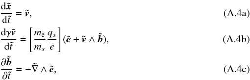 Mathematical equation: \appendix \setcounter{section}{1} % subequation 7931 0 \begin{eqnarray} &&\dfrac{\dif\tilde{\vec{x}}}{\dif\tilde{t}} = \tilde{\vec{v}}, \label{equ:dyn1norm}\\ &&\dfrac{\dif\gamma \tilde{\vec{v}}}{\dif\tilde{t}} = \left[\dfrac{m_\lec}{m_s} \dfrac{q_s}{e}\right] (\tilde{\vec{e}} + \tilde{\vec{v}}\wedge \tilde{\vec{b}}), \label{equ:dyn2norm}\\ &&\dfrac{\partial\tilde{\vec{b}}}{\partial\tilde{t}} = -\tilde{\nabla}\wedge\tilde{\vec{e}}, \end{eqnarray}