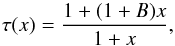 Mathematical equation: \begin{equation} \tau(x)=\frac{1+(1+B)x}{1+x}, \label{eq:tau2} \end{equation}