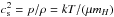 Mathematical equation: \hbox{$c_{\rm s}^2=p/\rho=kT/(\mu m_H)$}