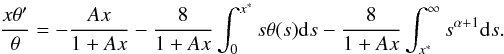 Mathematical equation: \appendix \setcounter{section}{1} \begin{equation} \frac{x\theta^\prime}{\theta}=-\frac{Ax}{1+Ax}-\frac{8}{1+Ax}\int_0^{x^*} s\theta(s){\rm d}s-\frac{8}{1+Ax}\int_{x^*}^\infty s^{\alpha+1}{\rm d}s. \label{eq:alpha1} \end{equation}