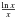 Mathematical equation: \hbox{$\frac{\ln x}{x}$}