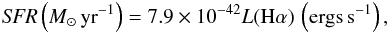 Mathematical equation: \begin{eqnarray} {\it SFR} \left(M_\odot\,{\rm yr}^{-1}\right) = 7.9\times10^{-42} L({\rm H}\alpha)\,\left({\rm ergs\,s^{-1}}\right), \end{eqnarray}