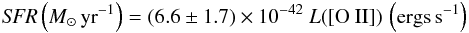 Mathematical equation: \begin{eqnarray} {\it SFR}\left(M_\odot\,{\rm yr}^{-1}\right) = (6.6\pm1.7)\times10^{-42}~L([{\rm O~{II}}])\,\left({\rm ergs\,s^{-1}}\right) \end{eqnarray}