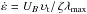 Mathematical equation: \hbox{$\dot{\varepsilon}=U_{B}\,\upsilon_{\rm t}/\,\zeta \lambda_{\rm max}$}