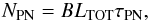 Mathematical equation: \begin{eqnarray} \label{N_PN} {N}_{\mathrm{PN}}=BL_{\mathrm{TOT}}\tau_{\mathrm{PN}}, \end{eqnarray}