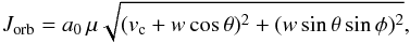 Mathematical equation: \begin{equation} J_{\rm orb} = a_0\,\mu\sqrt{(v_{\rm c}+w\cos\theta)^2+(w\sin\theta\sin\phi)^2} , \label{eq:J_orb} \end{equation}