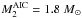 Mathematical equation: \hbox{$M_2^{\rm AIC}=1.8\;M_{\odot}$}