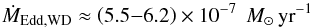 Mathematical equation: \begin{equation} \dot{M}_{\rm Edd, WD} \approx \left(5.5{-}6.2\right)\times 10^{-7}\;\,M_{\odot}\,{\rm yr}^{-1} \label{MdotEddWD} \end{equation}