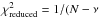 Mathematical equation: \hbox{$\chi^2_{\rm reduced} = 1/(N-\nu$}