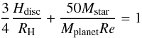 Mathematical equation: \begin{equation} {3 \over 4} { \hdisk \over \rhill} + {50 \mstar \over \mplanet \re } = 1 \end{equation}