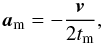 Mathematical equation: \begin{equation} \label{equ:migration} \vect{a}_{\rm m} = - \frac{ \vect{v}}{2 t_{\rm m}}, \end{equation}
