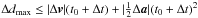 Mathematical equation: \hbox{$ \Delta d_{\max} \le | \Delta \vect{v}| (t_0 + \Delta t) + |\frac{1}{2} \Delta \vect{a}|(t_0 + \Delta t)^2 $}